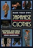 Make Your Own Japanese Clothes: Patterns and Ideas for Modern Wear livre