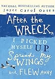 After the Wreck, I Picked Myself Up, Spread My Wings, and Flew Away (English Edition) livre