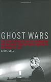 Ghost Wars: The Secret History of the Cia, Afghanistan, and Bin Laden, from the Soviet Invasion to S livre