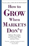 How to Grow When Markets Don't (English Edition) livre