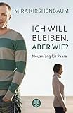 Ich will bleiben. Aber wie?: Neuanfang für Paare livre