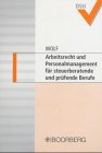 Arbeitsrecht und Personalmanagement für steuerberatende und prüfende Berufe livre