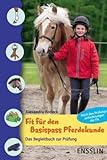 Fit für den Basispass Pferdekunde: Das Begleitbuch zur Prüfung livre