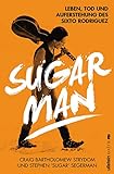 Sugar Man: Leben, Tod und Auferstehung des Sixto Rodriguez livre
