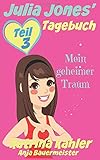 Julia Jones' Tagebuch - Teil 3 - Mein geheimer Traum livre