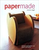 Papermade: Wohnen mit Objekten aus Papier und Karton livre