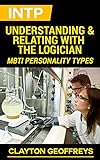 INTP: Understanding & Relating with the Logician (MBTI Personality Types) (English Edition) livre