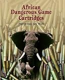 African Dangerous Game Cartridges (English Edition) livre
