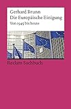 Die Europäische Einigung. Von 1945 bis heute: Reclam Sachbuch livre