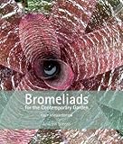 Bromeliads for the Contemporary Garden livre