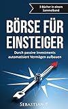 Börse für Einsteiger: Durch passive Investments automatisiert Vermögen aufbauen - der große Samm livre