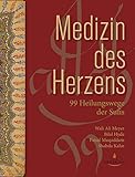 Medizin des Herzens: 99 Heilungswege der Sufis livre