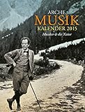 Arche Musik Kalender 2015: Thema: Musiker & Natur livre