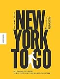New York to go: Der Insider-City-Guide - 20 x unterwegs mit den Big Apple Greetern (Städteführer, livre