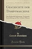 Matschoss, C: Geschichte der Dampfmaschine livre