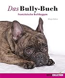 Das Bully-Buch: Französische Bulldoggen livre