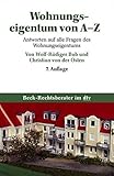 Wohnungseigentum von A - Z: Antworten auf alle Fragen des Wohnungseigentums (dtv Beck Rechtsberater) livre