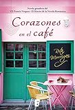Corazones en el café (Premio Vergara - El Rincón de la Novela Romántica 2017): VII Premio Vergara livre