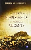 La Guerra de la Independencia en la provincia de Alicante (1808-1814) livre