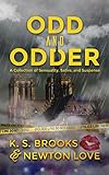 Odd and Odder: A Collection of Sensuality, Satire, and Suspense (English Edition) livre