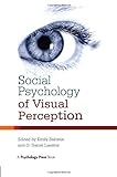 Social Psychology of Visual Perception livre
