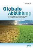 Globale Abkühlung: Strategien gegen die Klimaschutzblockade ökologisch, wirtschaftlich, erfolgreic livre