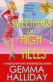 Sweetheart in High Heels (High Heels Mysteries short story #5.75): a Humorous Romantic Mystery short livre