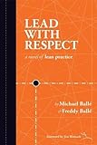 Lead With Respect: A Novel of Lean Practice livre