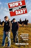 How's Your Dad?: Embracing Failure in the Shadow of Success (English Edition) livre