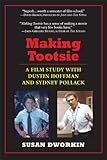 Making Tootsie: A Film Study with Dustin Hoffman and Sydney Pollack (Shooting Script) (English Editi livre