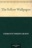 The Yellow Wallpaper (English Edition) livre