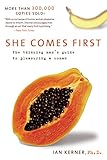 She Comes First: The Thinking Man's Guide to Pleasuring a Woman (Kerner) (English Edition) livre