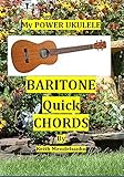 Baritone Quick Chords: My power ukulele Baritone quick chords (My power ukulele chord teaching guid) livre