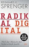 Radikal digital: Weil der Mensch den Unterschied macht - 111 Führungsrezepte livre