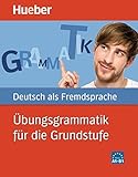 Übungsgrammatik für die Grundstufe: Deutsch als Fremdsprache / Buch livre