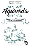 Ayurveda: Entgiften und Abnehmen durch die Ayurveda Ernährung livre