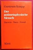 Der antimetaphysische Mensch. Darwin, Marx, Freud livre