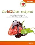 Die hCG Diät - und jetzt?: Nachhaltig schlank und fit mit der erfolgreichen Stoffwechselkur livre