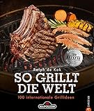 Grillen: So grillt die Welt. 100 internationale Grillideen. Von fleischlastig bis vegetarisch. Von H livre
