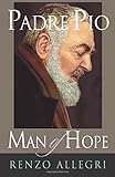 Padre Pio: Man of Hope livre