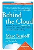 Behind the Cloud: The Untold Story of How Salesforce.com Went from Idea to Billion-Dollar Company-an livre