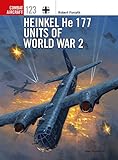 Heinkel He 177 Units of World War 2 (Combat Aircraft Book 123) (English Edition) livre