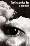 The Cosmological Eye by Henry Miller (1961-01-17) livre