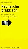 Recherche praktisch: Ein Handbuch für Ausbildung und Praxis livre