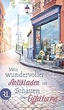 Mein wundervoller Antikladen im Schatten des Eiffelturms: Roman (Paris Love, Band 2) livre