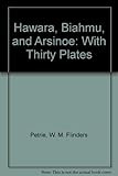 Hawara, Biahmu, and Arsinoe: With Thirty Plates livre