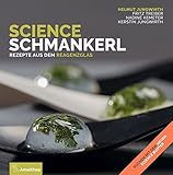 Science Schmankerl: Rezepte aus dem Reagenzglas livre