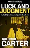 Luck and Judgment: Luck and Judgment Private Investigator Crime Thriller Series (English Edition) livre