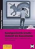 Kunstgeschichte kreativ:Steinzeit bis Klassizismus: Handlungsorientierte Arbeitsmaterialien fürs Gy livre