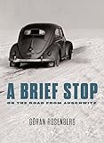 A Brief Stop On the Road From Auschwitz: A Memoir (English Edition) livre